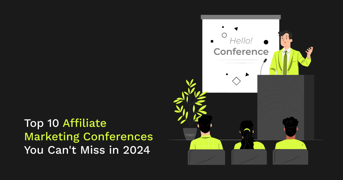 Top 10 Affiliate Marketing Conferences You Can't Miss in 2024