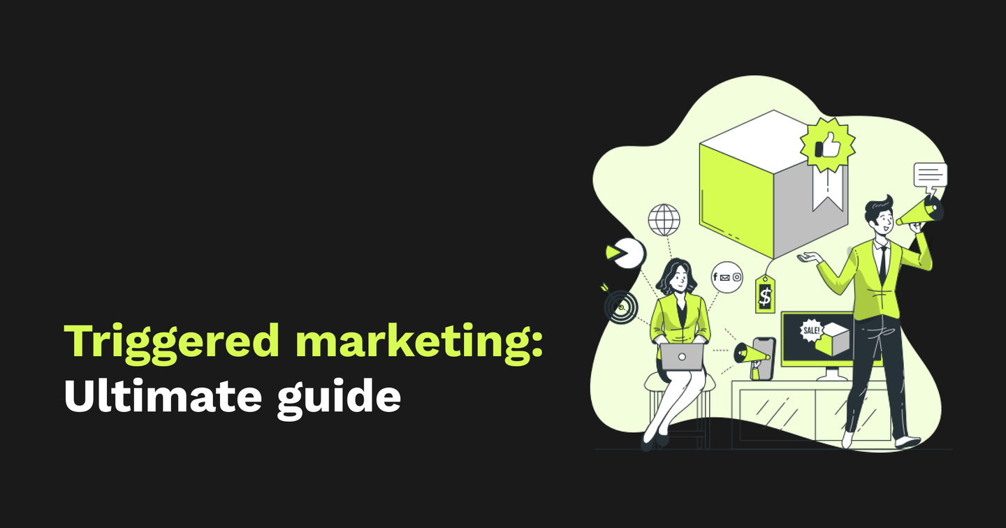 Triggered marketing: Ultimate guide